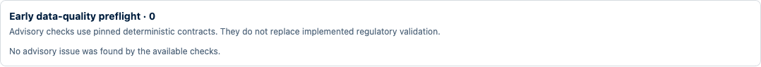 Advisory early data-quality preflight shown with its pinned coverage source and next action.