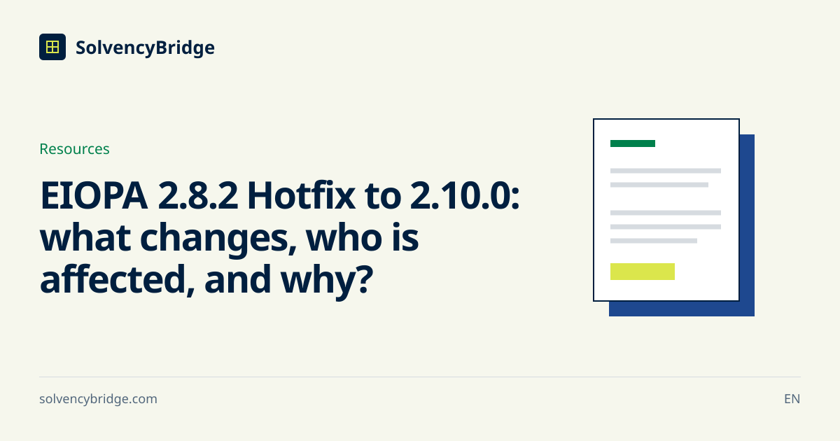 EIOPA 2.8.2 Hotfix to 2.10.0: what changes, who is affected, and why ...